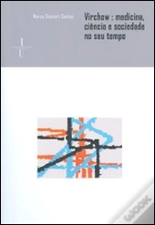 Virchow: Medicina, Ciência e Sociedade no seu Tempo