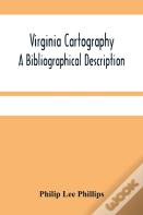Virginia Cartography; A Bibliographical Description