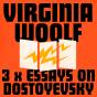 Virginia Woolf: 3 Essays On Dostoyevsky - Preview