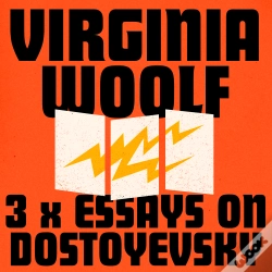 Capa do artigo Virginia Woolf: 3 Essays On Dostoyevsky