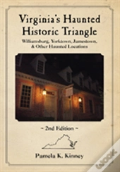 Virginia'S Haunted Historic Triangle 2nd Edition