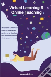 Capa do artigo Virtual Learning And Online Teaching - The Essential Survival Guide For Teaching Online Filled With Secrets And Proven Strategies To Make Learning Easy & Teaching Effective Perfect For K-12 Kids