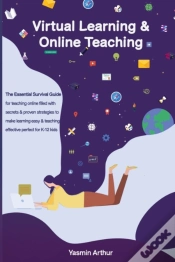 Capa do artigo Virtual Learning And Online Teaching - The Essential Survival Guide For Teaching Online Filled With Secrets And Proven Strategies To Make Learning Easy & Teaching Effective Perfect For K-12 Kids