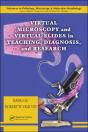 Virtual Microscopy And Virtual Slides In Teaching, Diagnosis, And Research - Preview