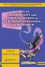 Virtual Microscopy And Virtual Slides In Teaching, Diagnosis, And Research - Preview