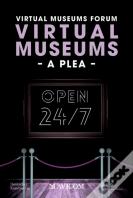 Virtual Museums Â€“ A Plea