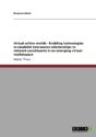 Virtual Online Worlds - Enabling Technologies To Establish Interwoven Relationships To Network Constituents In An Emerging Virtual Marketspace - Preview