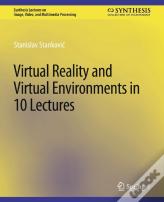 Virtual Reality And Virtual Environments In 10 Lectures