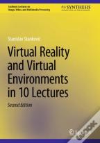 Virtual Reality And Virtual Environments In 10 Lectures