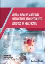 Virtual Reality, Artificial Intelligence And Specialized Logistics In Healthcare - Preview