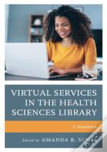 Virtual Services In The Health Sciences Library
