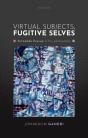 Virtual Subjects, Fugitive Selves - Preview