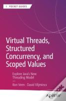 Virtual Threads, Structured Concurrency, And Scoped Values