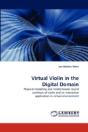 Virtual Violin In The Digital Domain - Preview