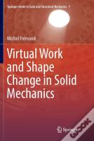 Virtual Work And Shape Change In Solid Mechanics