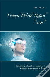 Virtual World Retail Com - Comment Parfaire Le E Commerce