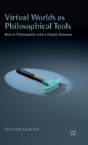 Virtual Worlds As Philosophical Tools - Preview