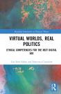 Virtual Worlds, Real Politics - Preview