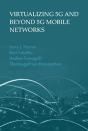 Virtualizing 5g And Beyond 5g Mobile Networks - Preview