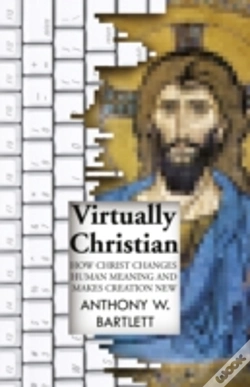 Capa do artigo Virtually Christian - How Christ Changes Human Meaning And Makes Creation New