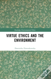 Virtue Ethics And The Environment