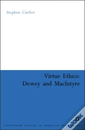 Virtue Ethics: Dewey And Macintyre