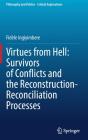 Virtues From Hell: Survivors Of Conflicts And The Reconstruction-Reconciliation Processes - Preview