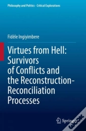 Virtues From Hell: Survivors Of Conflicts And The Reconstruction-Reconciliation Processes