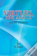 Virtues, Sins And Us