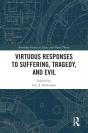 Virtuous Responses To Suffering, Tragedy, And Evil - Preview