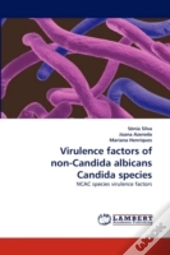 Virulence Factors Of Non-Candida Albicans Candida Species