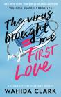 Virus Brought Me My First Love - Preview