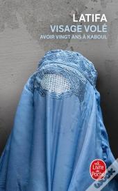 Visage Volé : Avoir 20 Ans À Kaboul