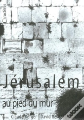 Visages De Jérusalem, Au Pied Du Mur