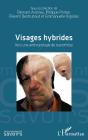 Visages Hybrides ; Vers Une Anthroplogie De La Prothèse - Preview