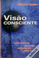 Visão Consciente: Transforme sua Vida Através de Seus Olhos