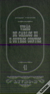 Visão de Carlos X I e Outros Contos