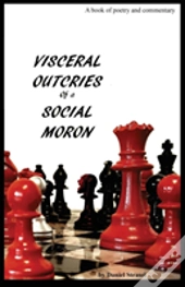 Visceral Outcries Of A Social Moron