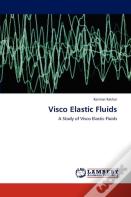 Visco Elastic Fluids