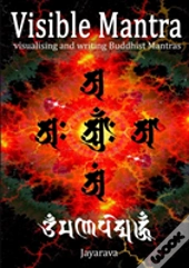 Visible Mantra: Visualising & Writing Buddhist Mantras