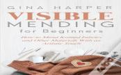 Visible Mending For Beginners