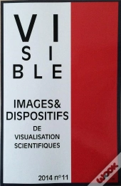 Visible : Visible, N° 11/2014 : La Démonstration Scientifique Et L'Image : Approches Sémiotiques