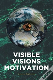 Visible Visions Motivation