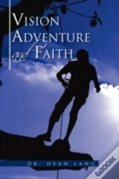 Vision, Adventure And Faith
