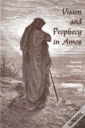 Vision And Prophecy In Amos