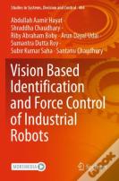 Vision Based Identification And Force Control Of Industrial Robots