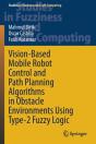 Vision-Based Mobile Robot Control And Path Planning Algorithms In Obstacle Environments Using Type-2 Fuzzy Logic - Preview