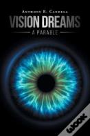 Vision Dreams, A Parable