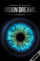Vision Dreams, A Parable