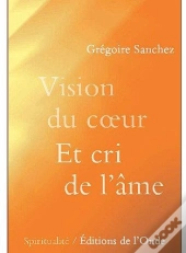Vision Du C Ur Et Cri De L'Ame